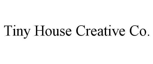  TINY HOUSE CREATIVE CO.