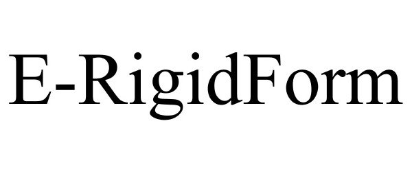Trademark Logo E-RIGIDFORM