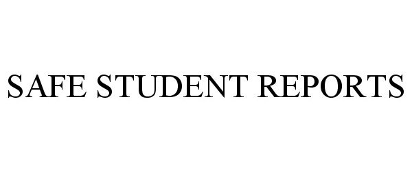 Trademark Logo SAFE STUDENT REPORTS