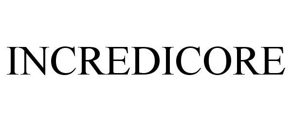 Trademark Logo INCREDICORE