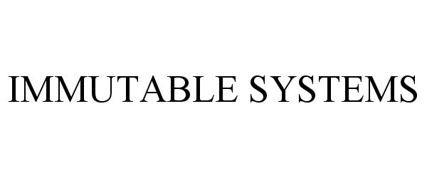  IMMUTABLE SYSTEMS