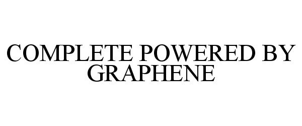  COMPLETE POWERED BY GRAPHENE