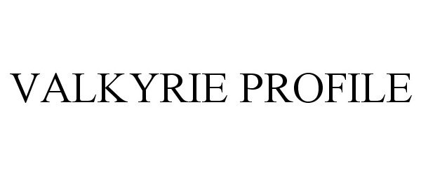 Trademark Logo VALKYRIE PROFILE