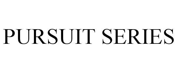 Trademark Logo PURSUIT SERIES