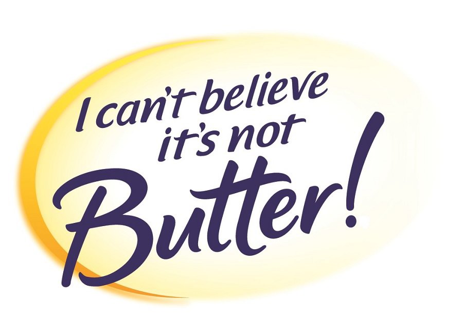 I CAN'T BELIEVE IT'S NOT BUTTER!