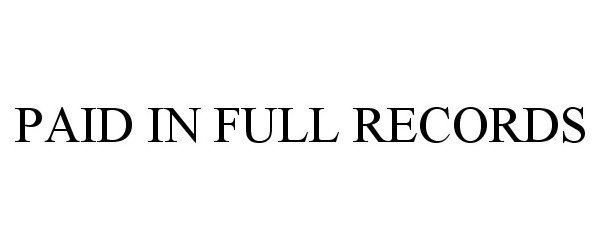 Trademark Logo PAID IN FULL RECORDS