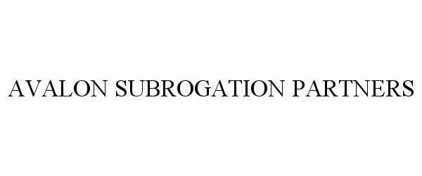  AVALON SUBROGATION PARTNERS