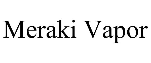 Trademark Logo MERAKI VAPOR