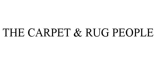 Trademark Logo THE CARPET & RUG PEOPLE