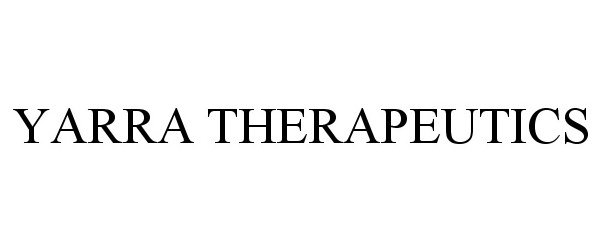 Trademark Logo YARRA THERAPEUTICS