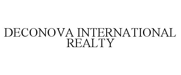 Trademark Logo DECONOVA INTERNATIONAL REALTY