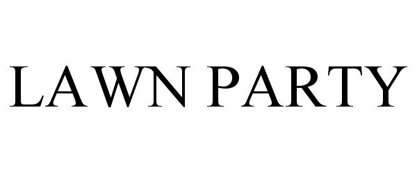 Trademark Logo LAWN PARTY