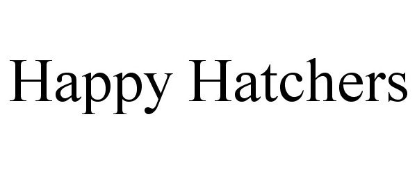  HAPPY HATCHERS