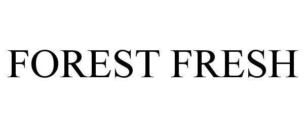 Trademark Logo FOREST FRESH