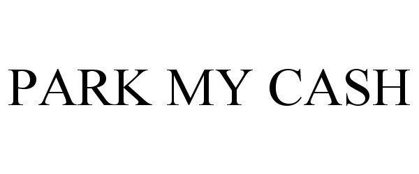 Trademark Logo PARK MY CASH