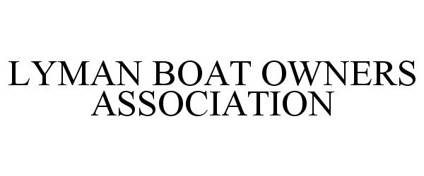  LYMAN BOAT OWNERS ASSOCIATION