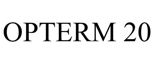 Trademark Logo OPTERM 20