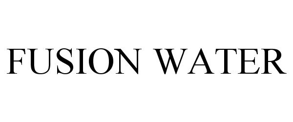 Trademark Logo FUSION WATER