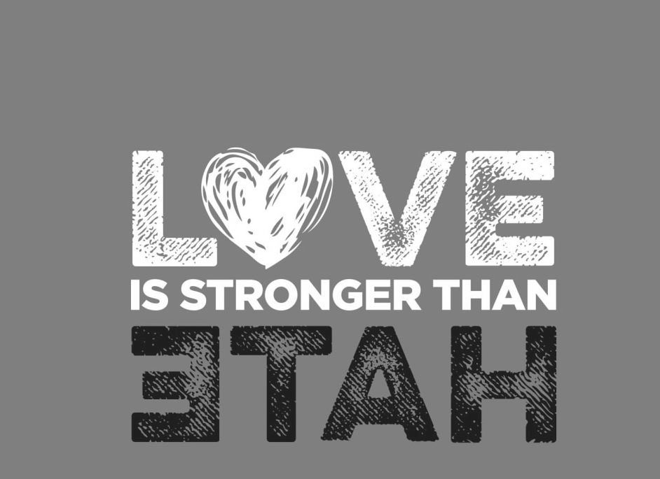 LOVE IS STRONGER THAN HATE