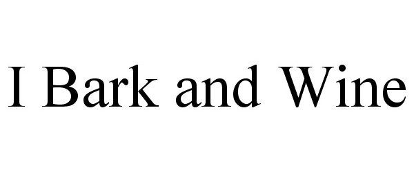 Trademark Logo I BARK AND WINE