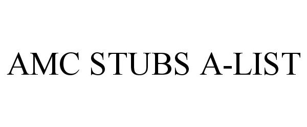 Trademark Logo AMC STUBS A-LIST