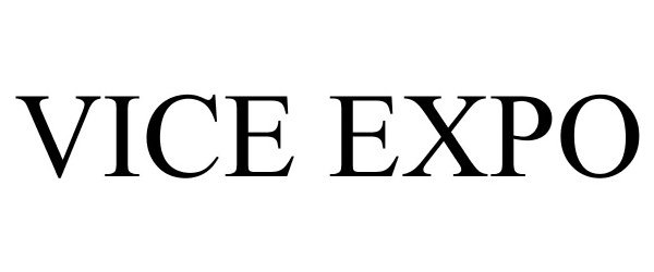  VICE EXPO