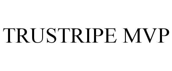 Trademark Logo TRUSTRIPE MVP