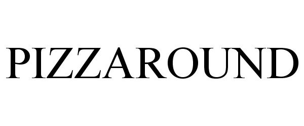 Trademark Logo PIZZAROUND