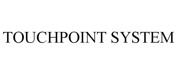 Trademark Logo TOUCHPOINT SYSTEM