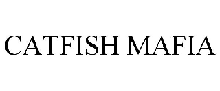 Trademark Logo CATFISH MAFIA