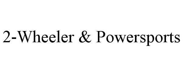  2-WHEELER &amp; POWERSPORTS