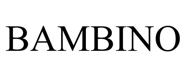 Trademark Logo BAMBINO