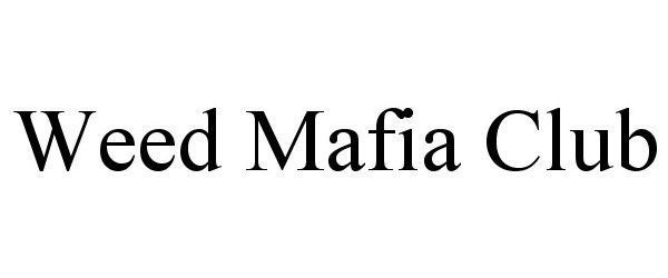  WEED MAFIA CLUB