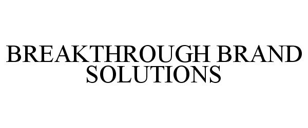  BREAKTHROUGH BRAND SOLUTIONS