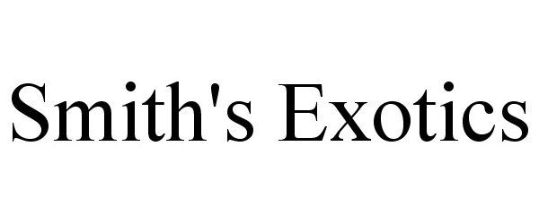  SMITH'S EXOTICS