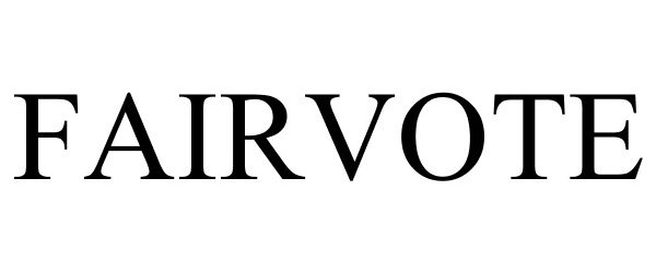 Trademark Logo FAIRVOTE