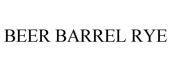 Trademark Logo BEER BARREL RYE