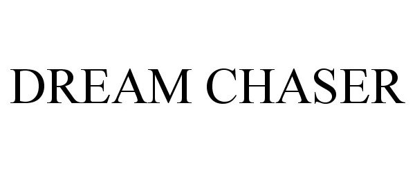 Trademark Logo DREAM CHASER