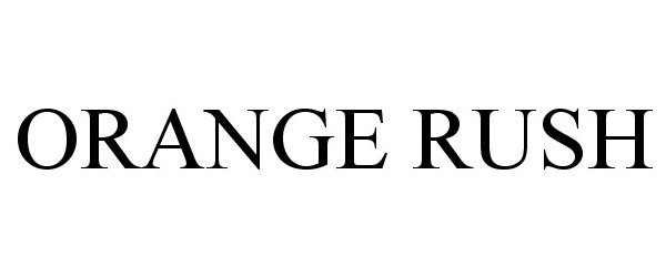 Trademark Logo ORANGE RUSH