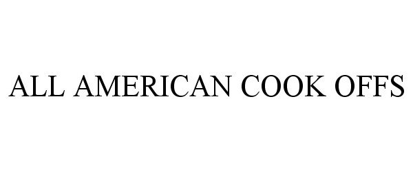 Trademark Logo ALL AMERICAN COOK OFFS