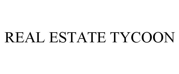 Trademark Logo REAL ESTATE TYCOON