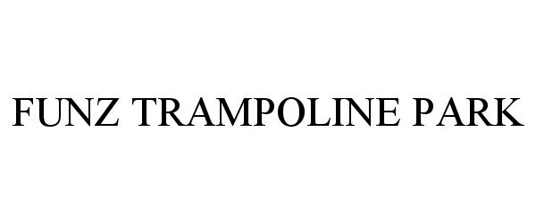 Trademark Logo FUNZ TRAMPOLINE PARK