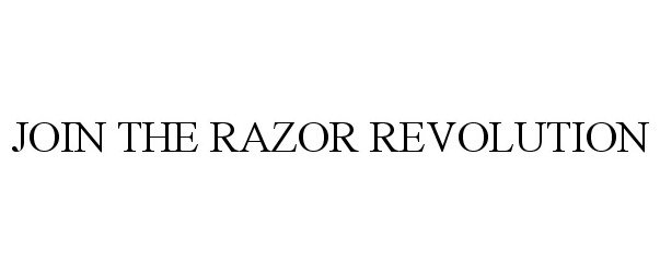 Trademark Logo JOIN THE RAZOR REVOLUTION