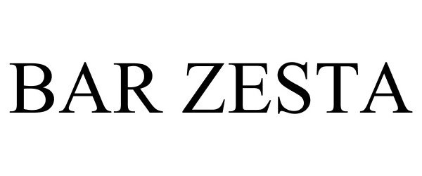 Trademark Logo BAR ZESTA