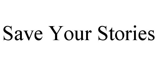 Trademark Logo SAVE YOUR STORIES