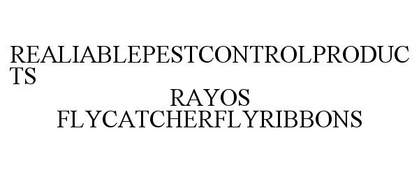 Trademark Logo RELIABLE PEST CONTROL PRODUCTS RAYOS