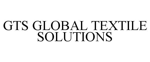  GTS GLOBAL TEXTILE SOLUTIONS