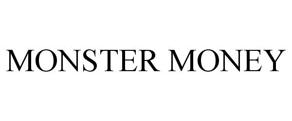 Trademark Logo MONSTER MONEY