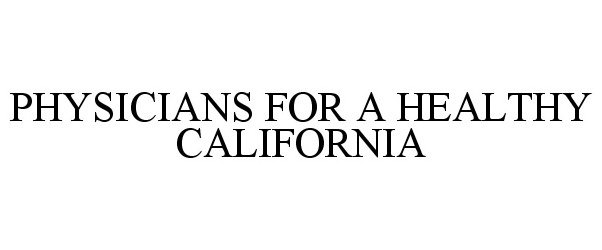  PHYSICIANS FOR A HEALTHY CALIFORNIA