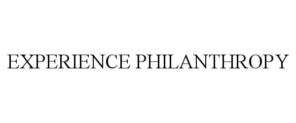  EXPERIENCE PHILANTHROPY